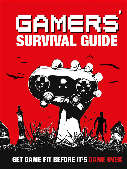 Title details for Gamers' Survival Guide by DK - Available